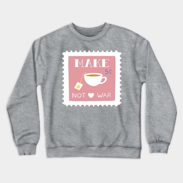 Make Tea not War Stamp Pink Crewneck Sweatshirt by TheMoodyDecor